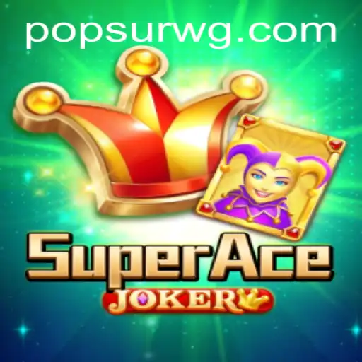 Descubra o Mundo Empolgante de SuperAceJoker: O Novo Fenômeno PopSur